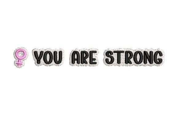 YOU ARE STRONG Female Empowerment Embroidery Design Review